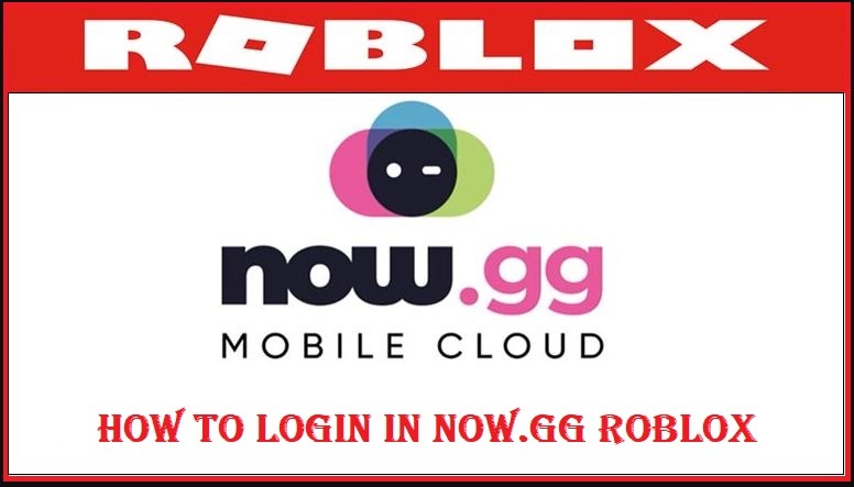 now.gg Roblox Login