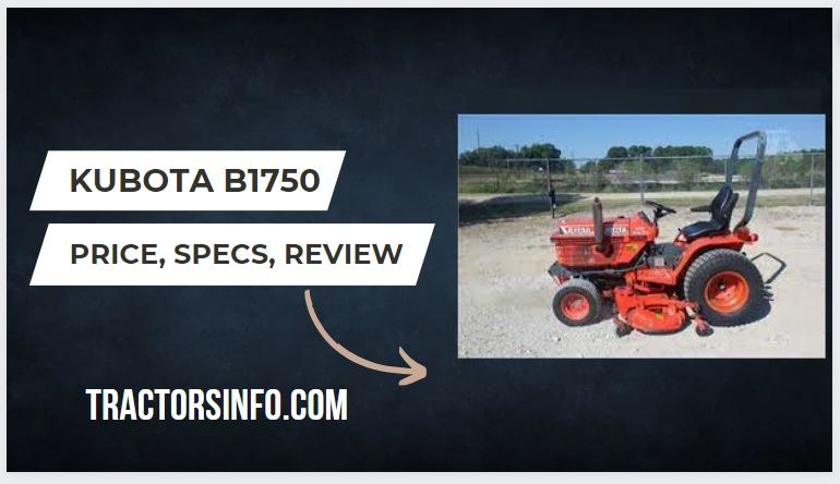 Kubota B1750 Price, Specs, Review, weight, Attachments