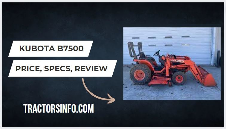 Kubota B7500 Specs, New Price, Weight, Attachments